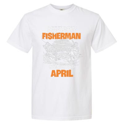 Fishing Legend Born In April Funny Fisherman Gift Garment-Dyed Heavyweight T-Shirt