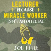Funny Lecturer Because Miracle Worker Isnt A Job Title Teach Gift Legacy Tie Dye Trucker Hat