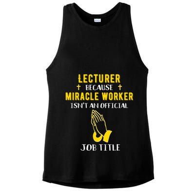 Funny Lecturer Because Miracle Worker Isnt A Job Title Teach Gift Ladies PosiCharge Tri-Blend Wicking Tank