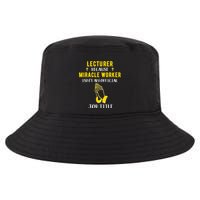Funny Lecturer Because Miracle Worker Isnt A Job Title Teach Gift Cool Comfort Performance Bucket Hat