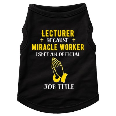 Funny Lecturer Because Miracle Worker Isnt A Job Title Teach Gift Doggie Tank