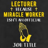 Funny Lecturer Because Miracle Worker Isnt A Job Title Teach Gift 25L Jumbo Tote