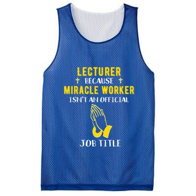 Funny Lecturer Because Miracle Worker Isnt A Job Title Teach Gift Mesh Reversible Basketball Jersey Tank