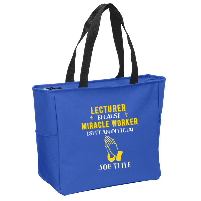 Funny Lecturer Because Miracle Worker Isnt A Job Title Teach Gift Zip Tote Bag