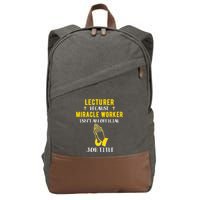 Funny Lecturer Because Miracle Worker Isnt A Job Title Teach Gift Cotton Canvas Backpack