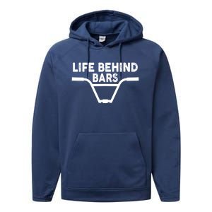 Funny Life Behind Bars Gift For Bmx Mtb Cyclist Gift Performance Fleece Hoodie