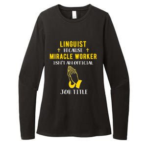 Funny Linguist Because Miracle Worker Isn't A Job Title Gift Womens CVC Long Sleeve Shirt