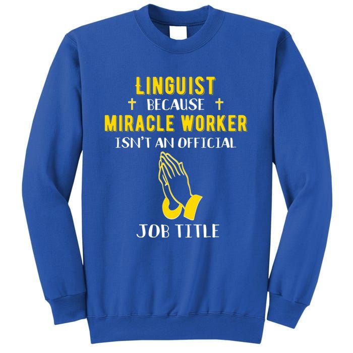 Funny Linguist Because Miracle Worker Isn't A Job Title Gift Sweatshirt