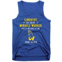 Funny Linguist Because Miracle Worker Isn't A Job Title Gift Tank Top