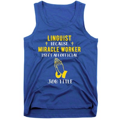 Funny Linguist Because Miracle Worker Isn't A Job Title Gift Tank Top