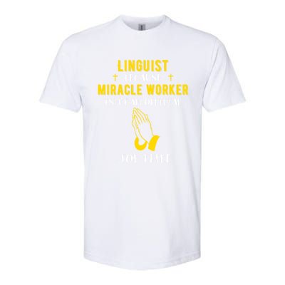 Funny Linguist Because Miracle Worker Isn't A Job Title Gift Softstyle CVC T-Shirt