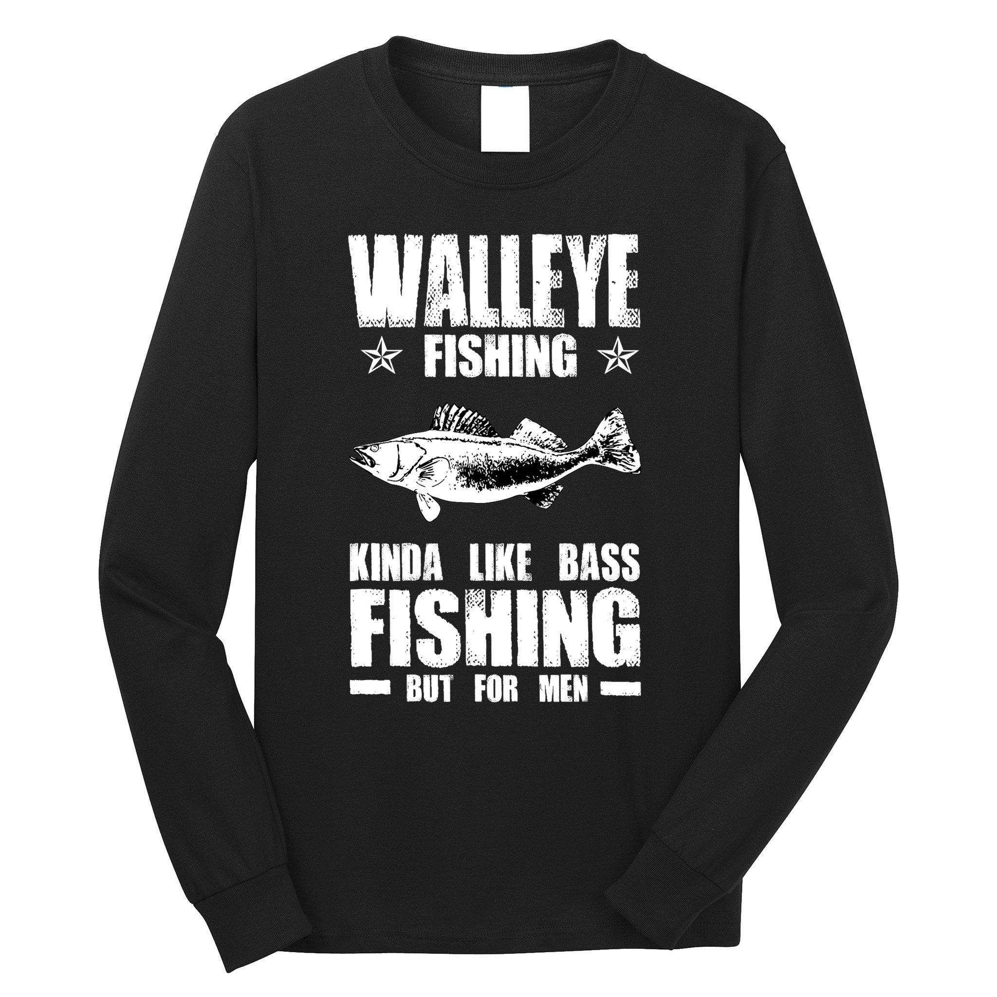 Funny Like Bass Fishing But For  Walleye Fishing Long Sleeve Shirt