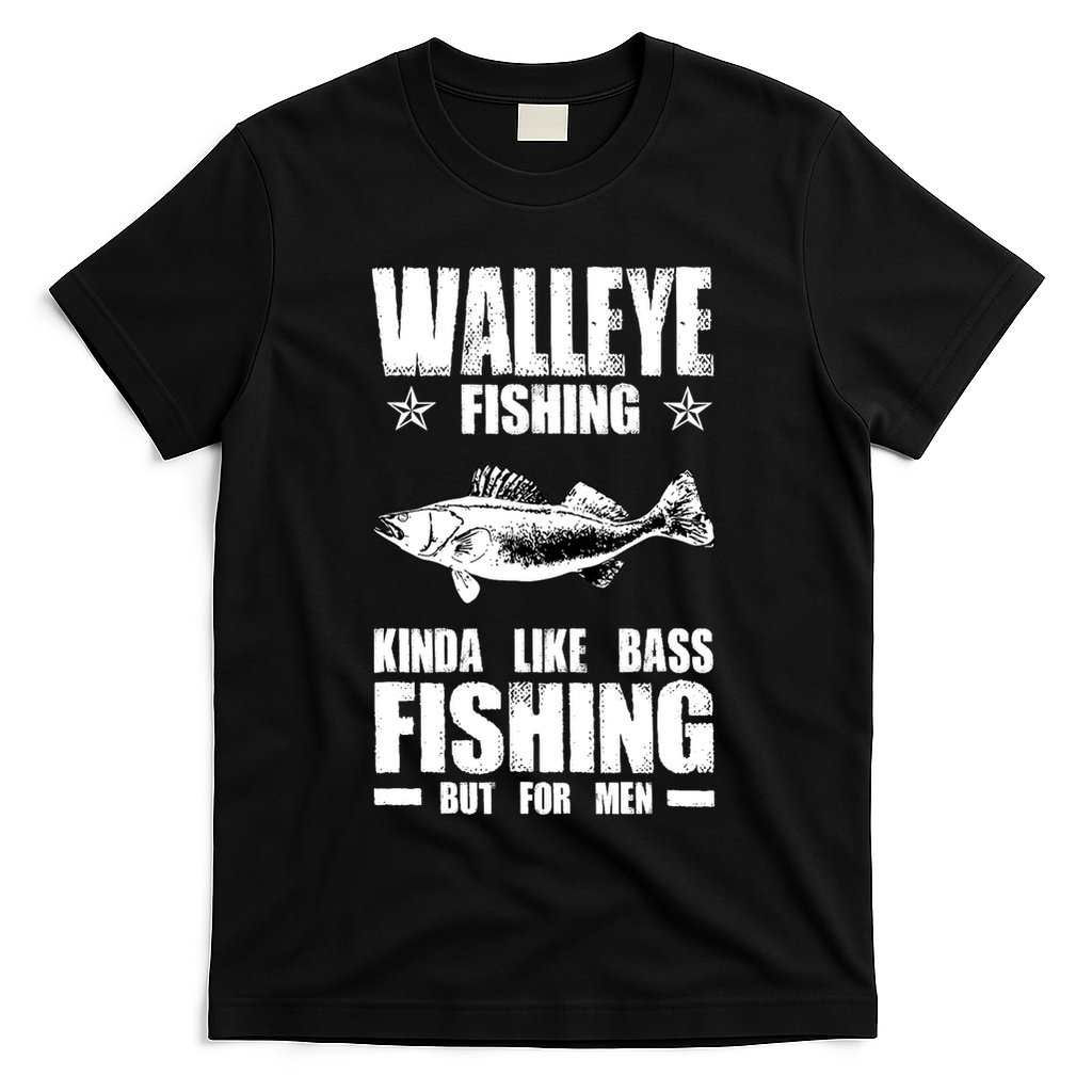 Funny Like Bass Fishing But For  Walleye Fishing T-Shirt