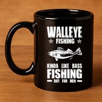 Funny Like Bass Fishing But For  Walleye Fishing 11oz C Handle Ceramic Mug