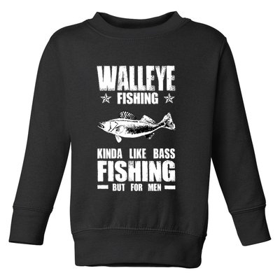 Funny Like Bass Fishing But For  Walleye Fishing Toddler Sweatshirt