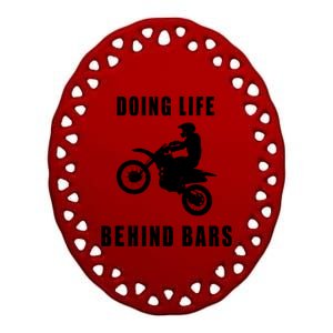 Funny Life Behind Bars Motocross Gift Funny Gift Ceramic Oval Ornament