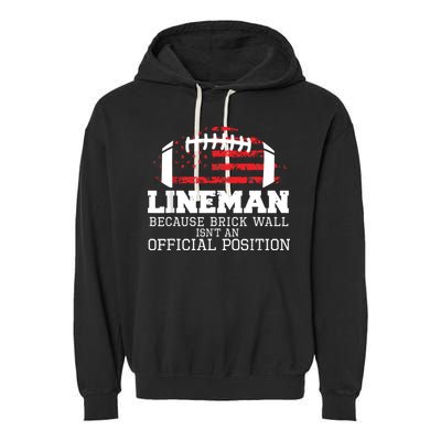 Football Lineman Because Brick Wall OLine DLine Lineman Garment-Dyed Fleece Hoodie