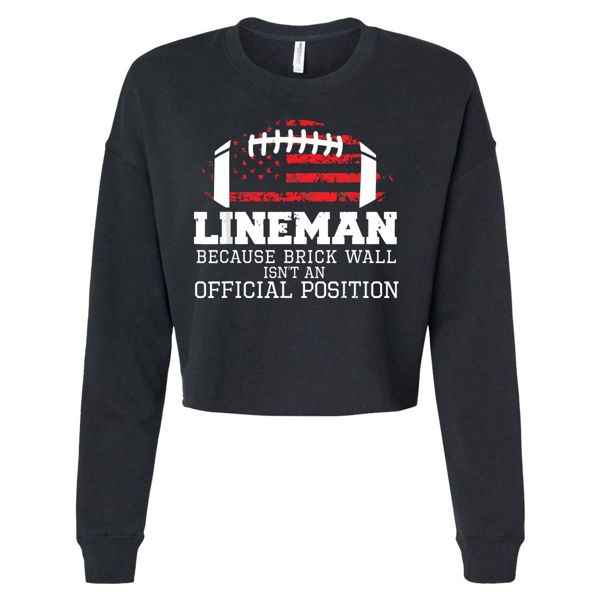 Football Lineman Because Brick Wall OLine DLine Lineman Cropped Pullover Crew