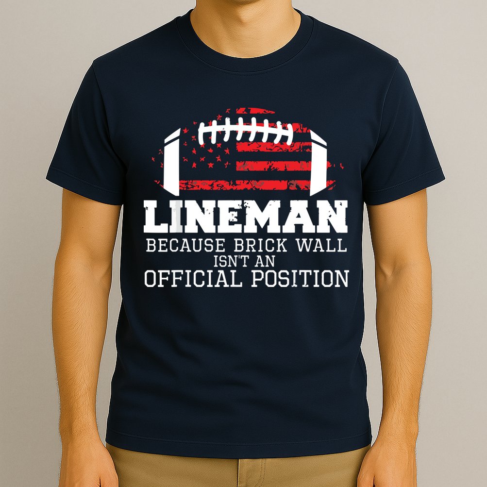 Football Lineman Because Brick Wall OLine DLine Lineman T-Shirt