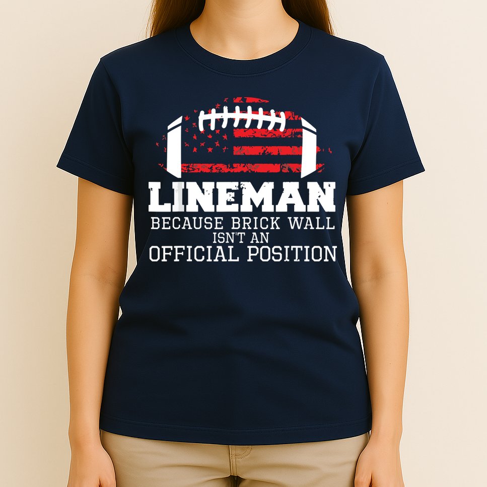 Football Lineman Because Brick Wall OLine DLine Lineman T-Shirt