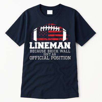 Football Lineman Because Brick Wall OLine DLine Lineman Tall T-Shirt