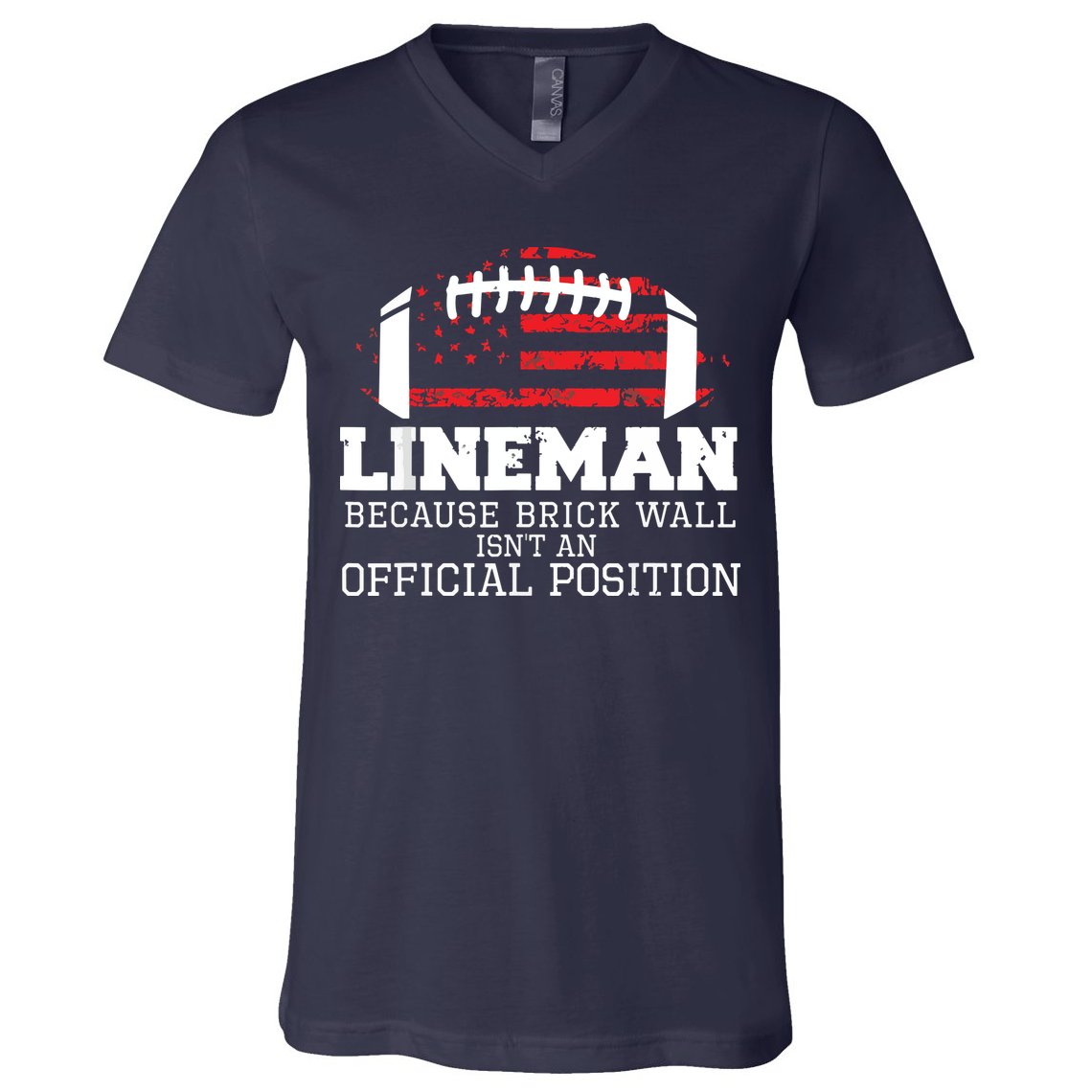Football Lineman Because Brick Wall OLine DLine Lineman V-Neck T-Shirt