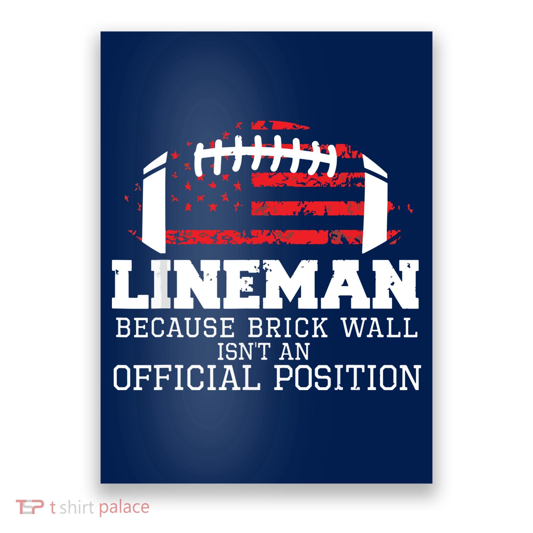Football Lineman Because Brick Wall OLine DLine Lineman Poster