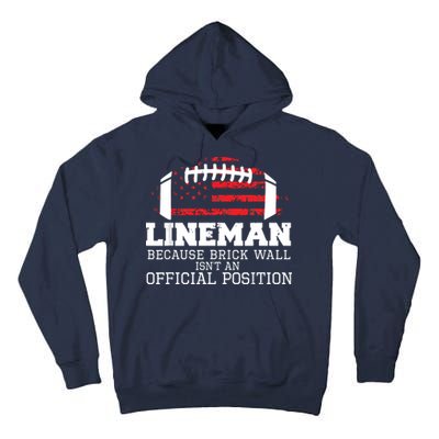 Football Lineman Because Brick Wall OLine DLine Lineman Tall Hoodie