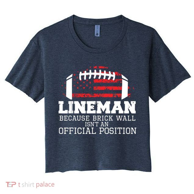Football Lineman Because Brick Wall OLine DLine Lineman Crop Top
