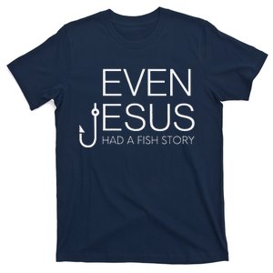 Fishing Lovers Christian Even Jesus Had A Fish Story T-Shirt