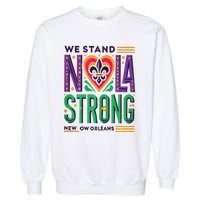 Funny Louisiana Culture T Vintag We Stand Nola Strong Appare Garment-Dyed Sweatshirt