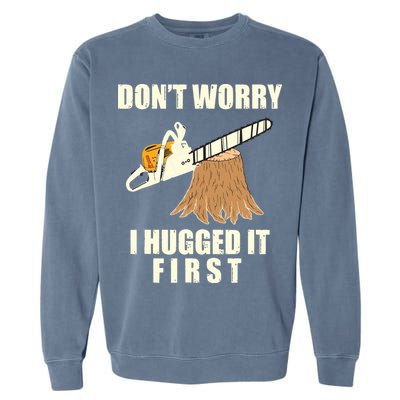 Funny Lumberjack Chainsaw Logging Arborist Gift Men Women Garment-Dyed Sweatshirt
