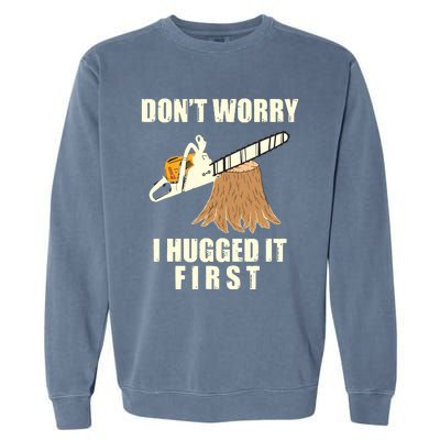 Funny Lumberjack Chainsaw Logging Arborist Gift Men Women Garment-Dyed Sweatshirt