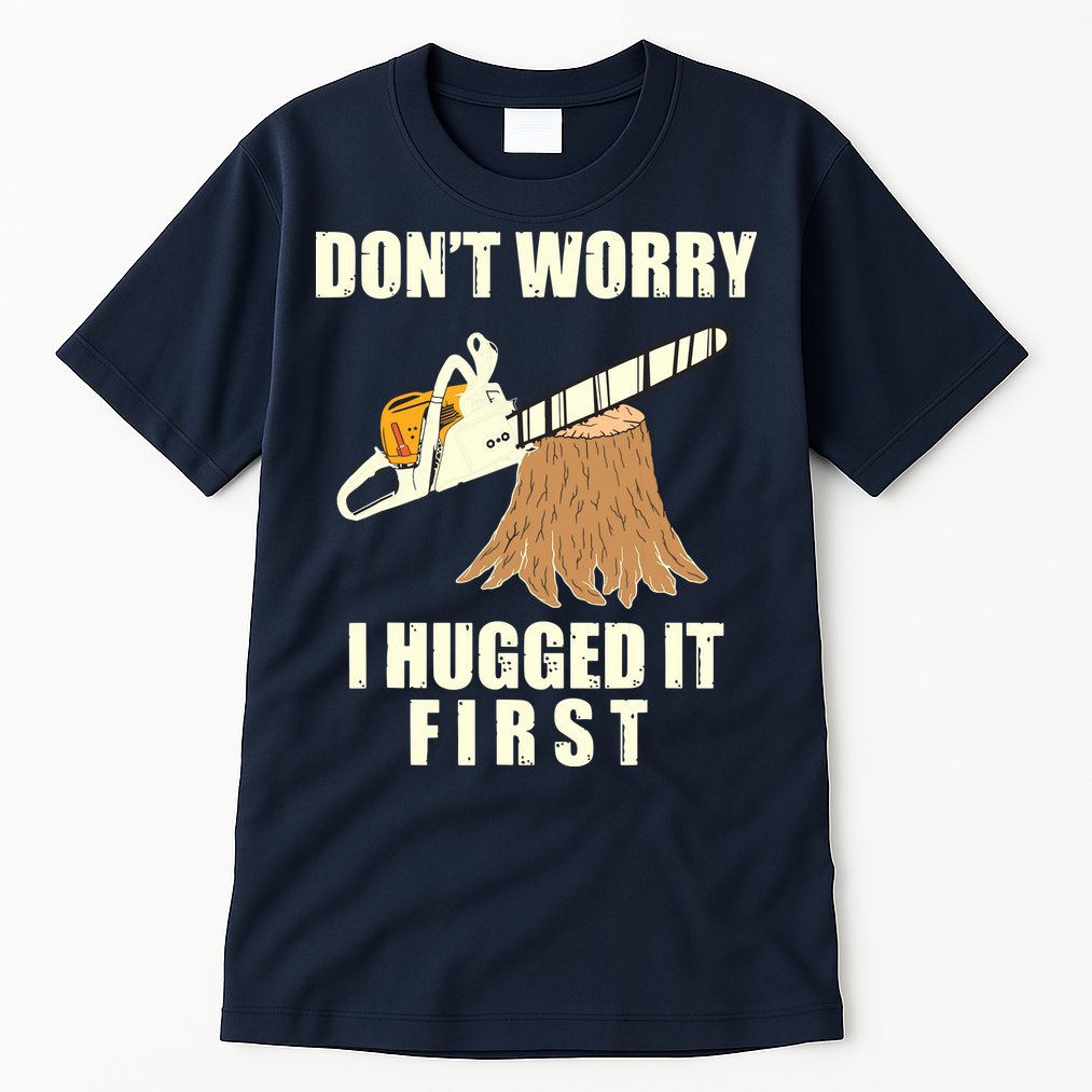 Funny Lumberjack Chainsaw Logging Arborist Gift Men Women Tall T-Shirt