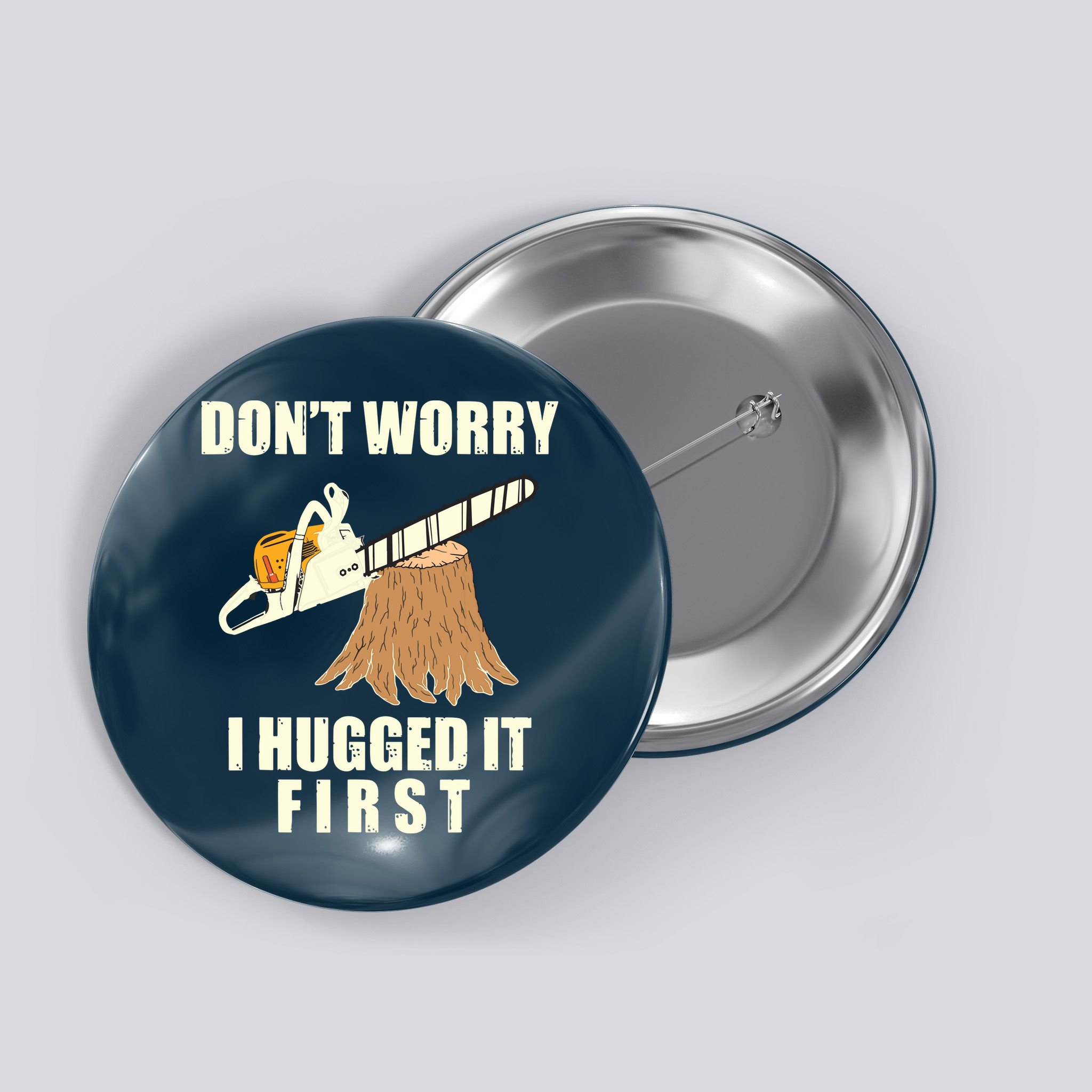 Funny Lumberjack Chainsaw Logging Arborist Gift Men Women Button