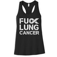 Fuck Lung Cancer Awareness Month Support Ribbon Warrior Women's Racerback Tank