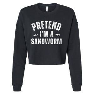 Funny Lazy Costume Last Minute Pretend IM A Sandworm Cropped Pullover Crew