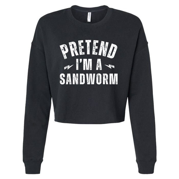 Funny Lazy Costume Last Minute Pretend IM A Sandworm Cropped Pullover Crew