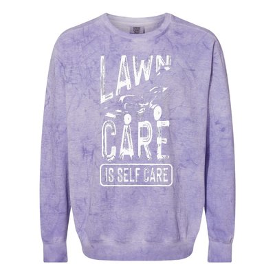 Funny Lawn Care Self Care Dad Lawn Mowing Joke Colorblast Crewneck Sweatshirt