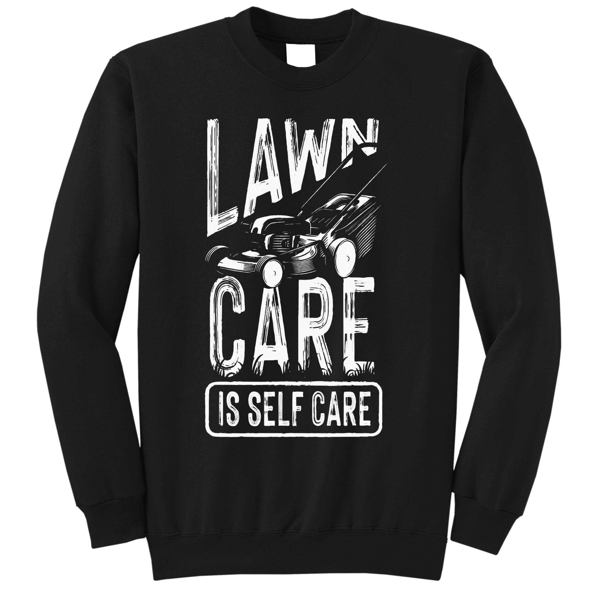 Funny Lawn Care Self Care Dad Lawn Mowing Joke Sweatshirt