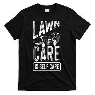 Funny Lawn Care Self Care Dad Lawn Mowing Joke T-Shirt