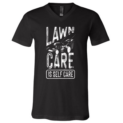 Funny Lawn Care Self Care Dad Lawn Mowing Joke V-Neck T-Shirt