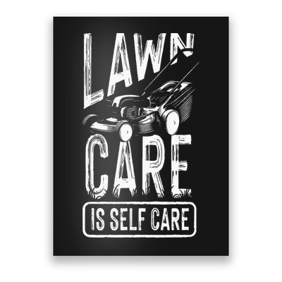 Funny Lawn Care Self Care Dad Lawn Mowing Joke Poster