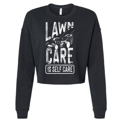 Funny Lawn Care Self Care Dad Lawn Mowing Joke Cropped Pullover Crew