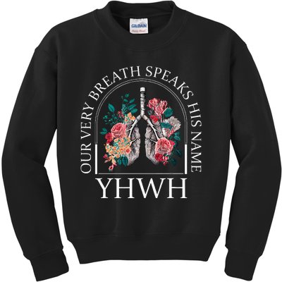 Floral Lung Christian Our Very Breath Speaks His Name Yhwh Kids Sweatshirt