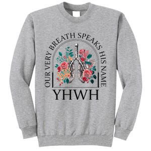 Floral Lung Christian Our Very Breath Speaks His Name Yhwh Tall Sweatshirt