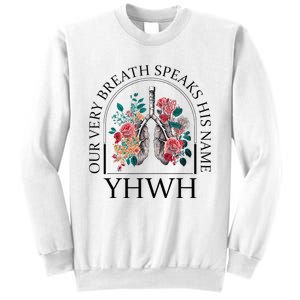 Floral Lung Christian Our Very Breath Speaks His Name Yhwh Sweatshirt