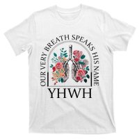 Floral Lung Christian Our Very Breath Speaks His Name Yhwh T-Shirt