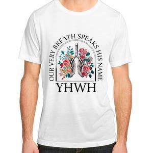 Floral Lung Christian Our Very Breath Speaks His Name Yhwh Adult ChromaSoft Performance T-Shirt