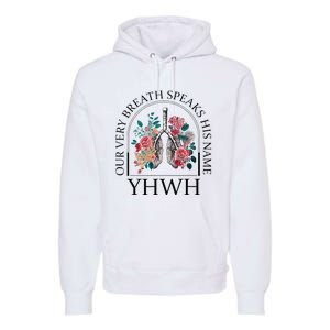 Floral Lung Christian Our Very Breath Speaks His Name Yhwh Premium Hoodie